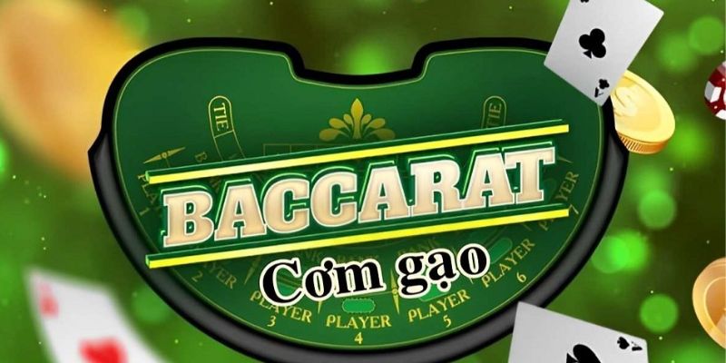 Sơ lược về tựa game Baccarat cơm gạo