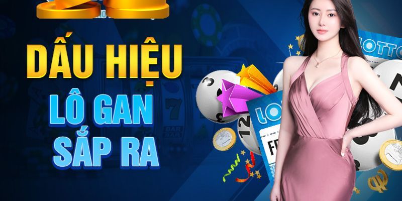 Dấu hiệu lô gan sắp ra chuẩn từ cao thủ