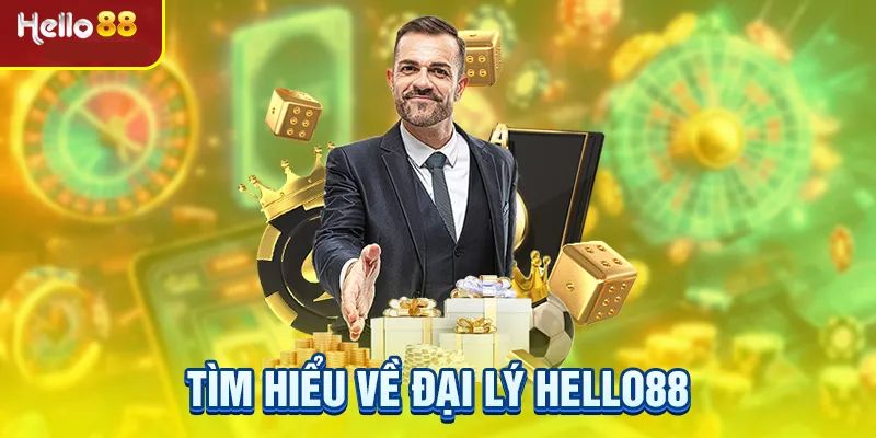 Thông tin cơ bản về đại lý Hello88